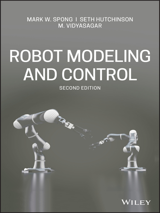 Title details for Robot Modeling and Control by Mark W. Spong - Available